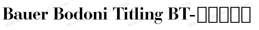 Bauer Bodoni Titling BT字体转换